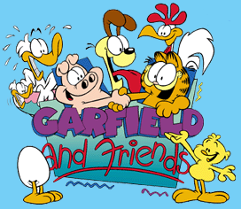 Yeah, remember Garfield and Friends!